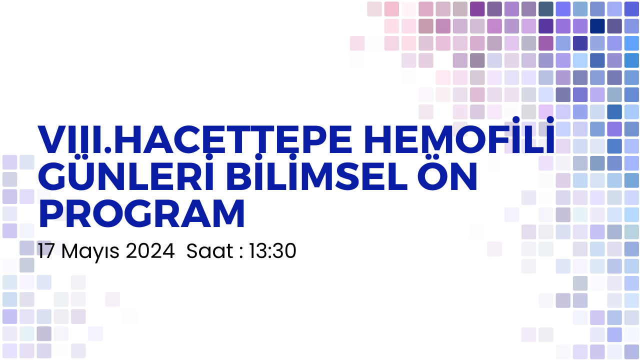 VIII.Hacettepe Hemofili Günleri Bilimsel Ön Program